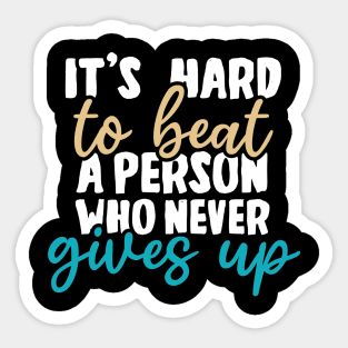 It's hard to beat a person who never gives up Sticker